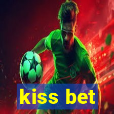 kiss bet